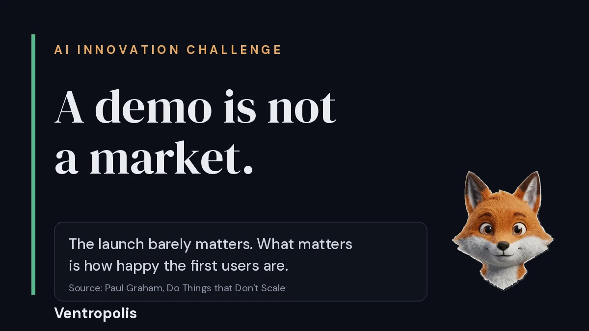 Dark slide with the words AI innovation challenge and a callout box reading a demo is not a market, quoting Paul Graham