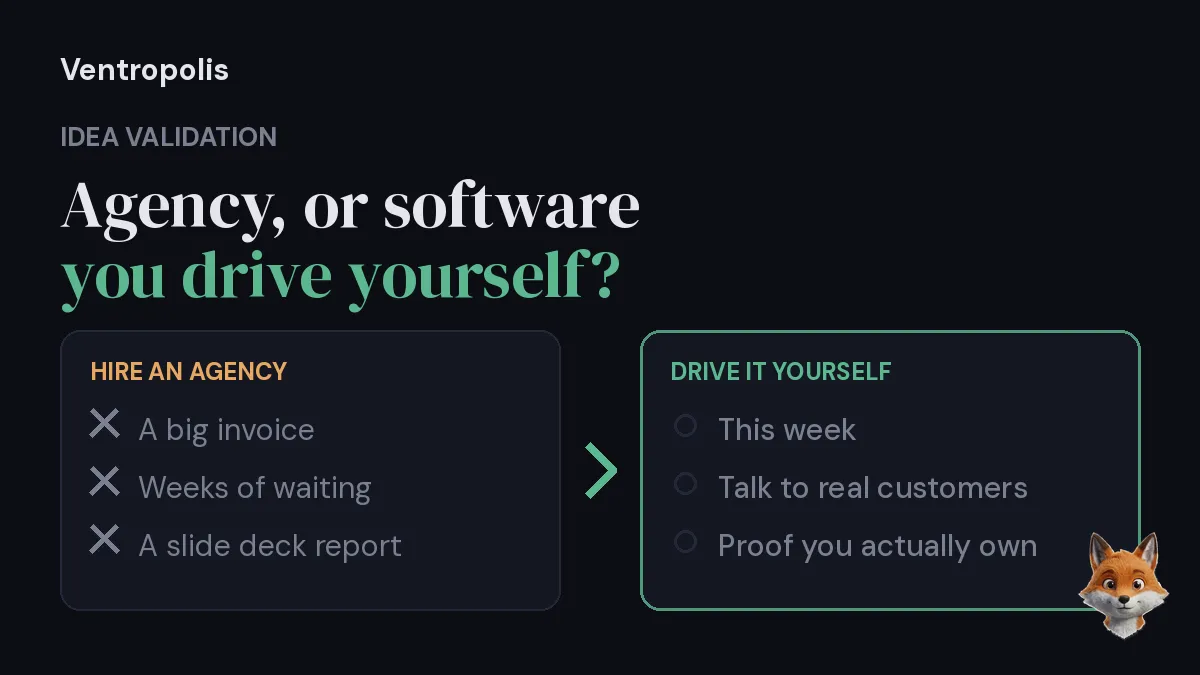 Two panels comparing hiring a validation agency, shown with an invoice and a report, against driving validation yourself with real customer conversations and proof