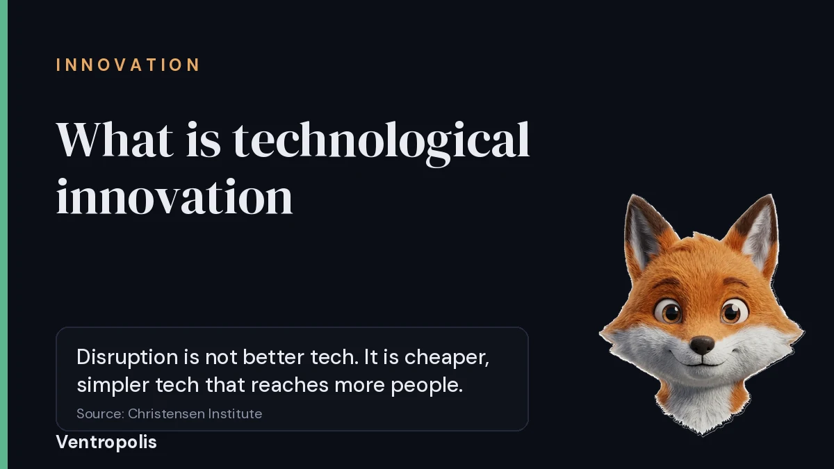 Dark title card reading What is technological innovation with a callout that says disruption is cheaper and more accessible tech, not better tech, and a small fox mascot